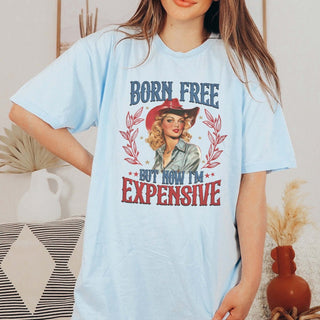 Born Free But Now I'm Expensive Tee - Limeberry Designs