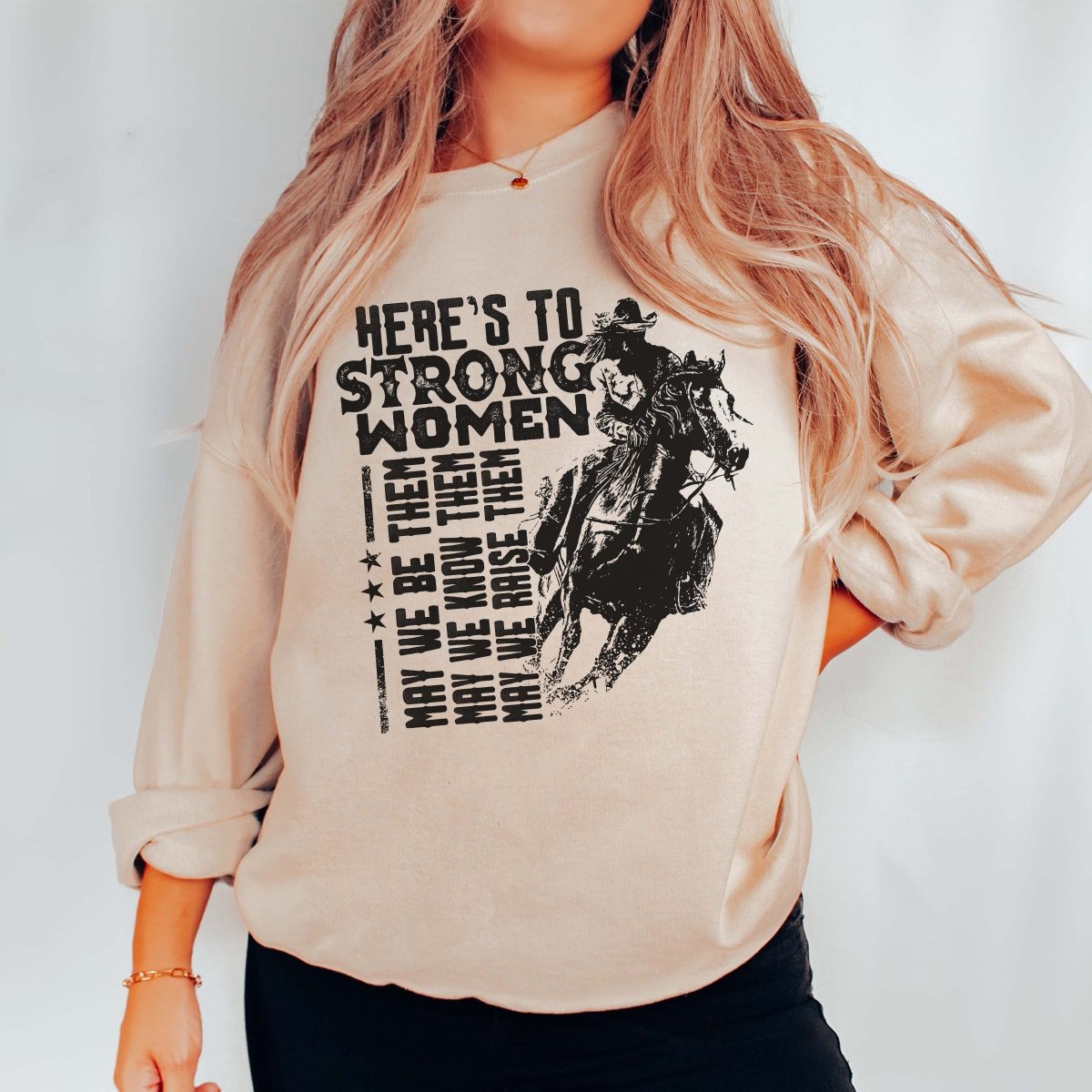 Here&#39;s To Strong Women Sweatshirt - Limeberry Designs