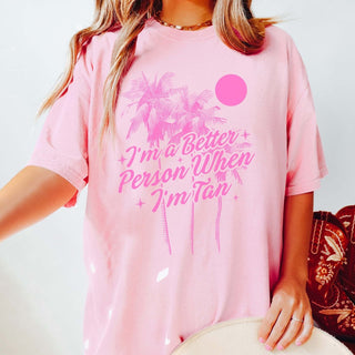 I'm A Better Person When I'm Tan Comfort Color Tee - Limeberry Designs