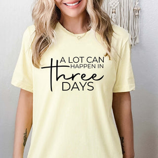 A Lot Can Happen In Three Days Bella Tee - Limeberry Designs
