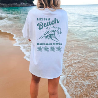 Life is a beach make waves * Back Graphic * Comfort Color - Limeberry Designs