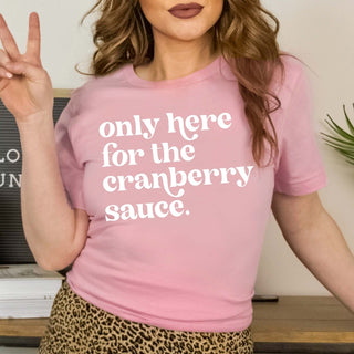 Only Here for the Cranberry Sauce Tee - Limeberry Designs