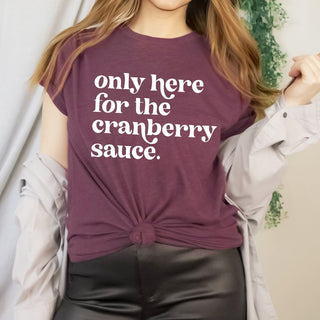 Only Here for the Cranberry Sauce Tee - Limeberry Designs