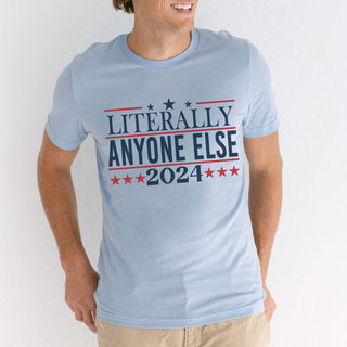 Literally Anyone Else 2024 Graphic Tee - Limeberry Designs