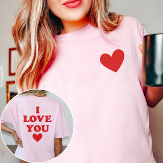 I Love You Graphic Comfort Color Tee Front & Back Design