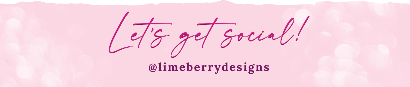 Let's get social! @limeberrydesigns