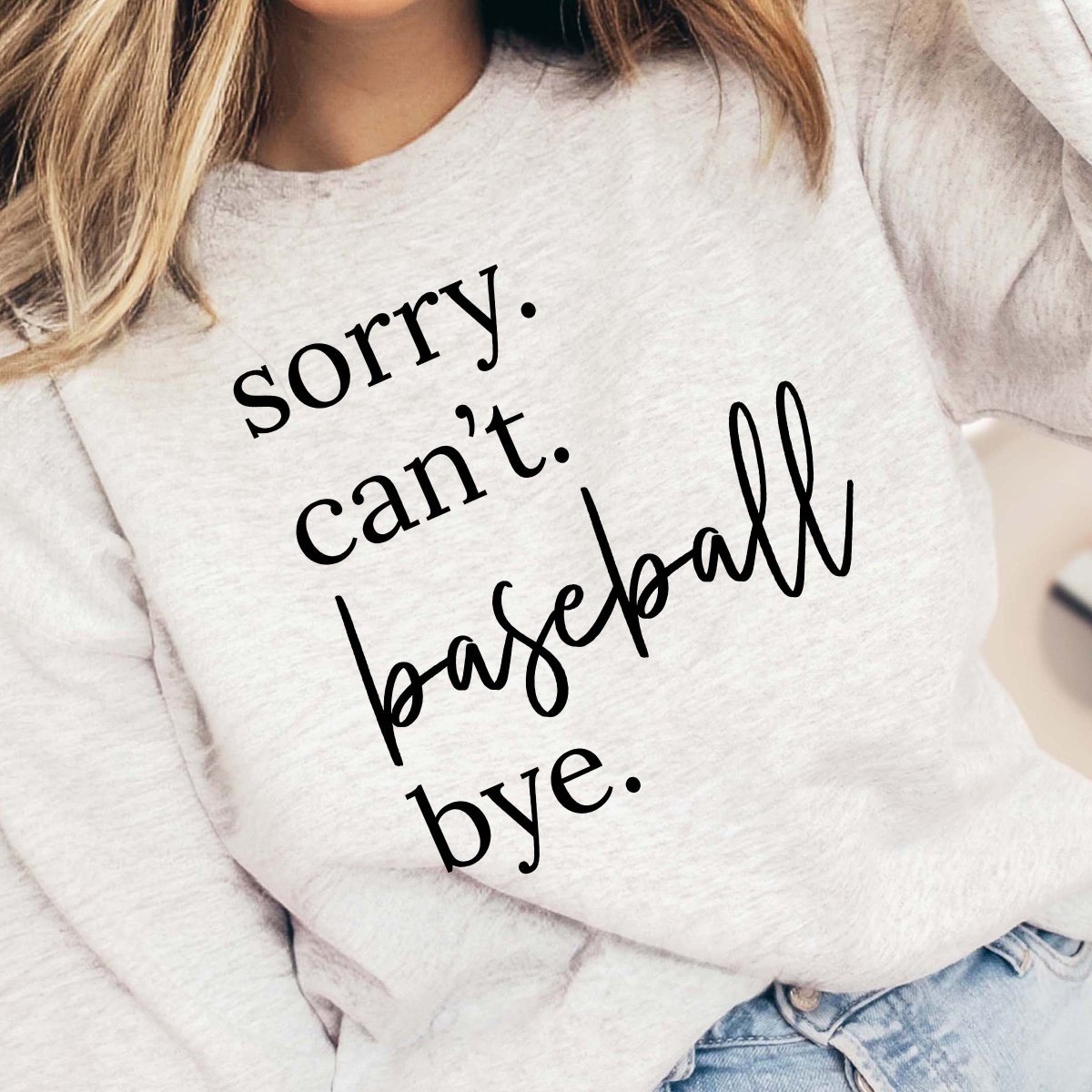 Graphic of the Month- Sorry Can't Baseball Bye Crewneck Sweatshirt - Limeberry Designs