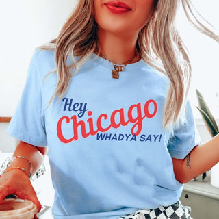 Hey Chicago Whadya Say Bella Graphic Tee - Limeberry Designs