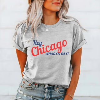 Hey Chicago Whadya Say Bella Graphic Tee - Limeberry Designs