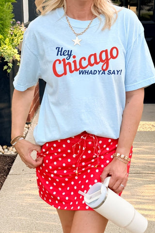 Hey Chicago Whadya Say Bella Graphic Tee - Limeberry Designs
