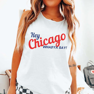 Hey Chicago Whadya Say Comfort Color Tank - Limeberry Designs