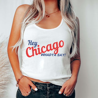 Hey Chicago Whadya Say Graphic Tank - Limeberry Designs
