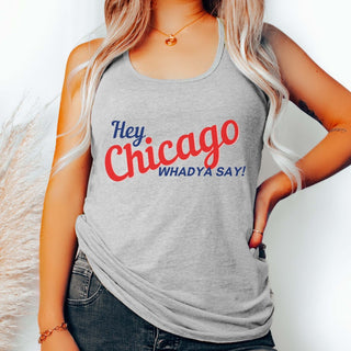 Hey Chicago Whadya Say Graphic Tank - Limeberry Designs