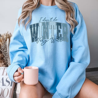 I Don't Do Winter Very Well Wholesale Graphic Sweatshirt - Quick TAT - Limeberry Designs