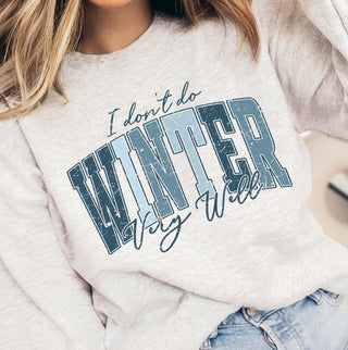 I Don't Do Winter Very Well Wholesale Graphic Sweatshirt - Quick TAT - Limeberry Designs