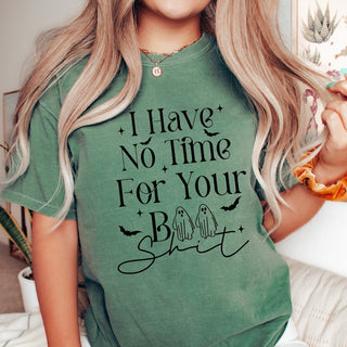 I Have No Time For Your Boo Shit Comfort Colors Graphic Tee - Limeberry Designs