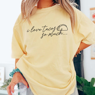 I Love Tacos So Much Comfort Color Tee - Limeberry Designs