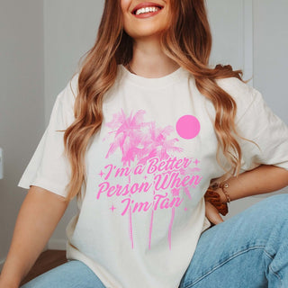 I'm A Better Person When I'm Tan Comfort Color Wholesale Tee - Quick Shipping - Limeberry Designs