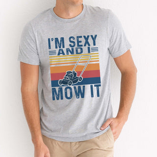 I'm Sexy and I Mow It Graphic Tee - Limeberry Designs