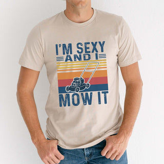 I'm Sexy and I Mow It Graphic Tee - Limeberry Designs