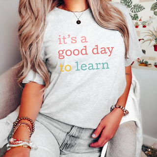 It's a Good Day to Learn Bella Graphic Tee - Limeberry Designs