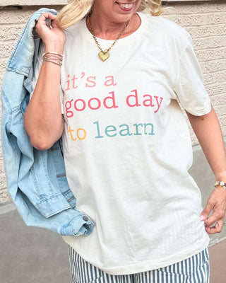 It’s a Good Day to Learn Teacher Bella Graphic Tee - Limeberry Designs