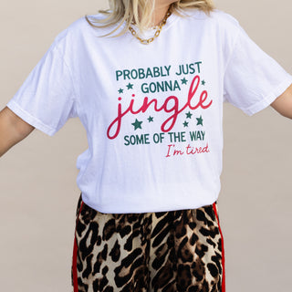 Probably Gonna Jingle Some of the Way Comfort Colors Tee