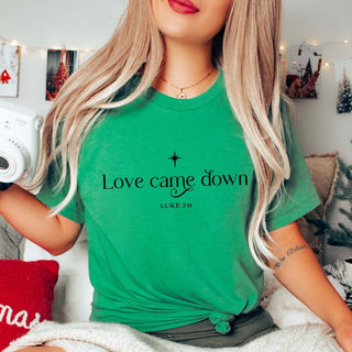 Love Came Down Bella Graphic Tee - Limeberry Designs