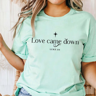 Love Came Down Bella Graphic Tee - Limeberry Designs