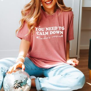 Need to Calm Down Teacher Version Bella Graphic Tee - Limeberry Designs