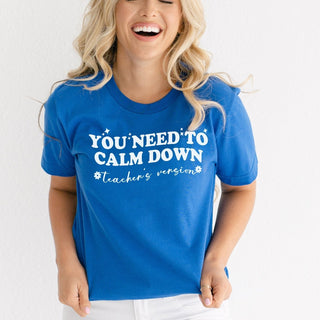 Need to Calm Down Teacher Version Bella Graphic Tee - Limeberry Designs