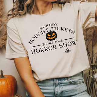 Nobody Bought Tickets To Your Horror Show Bella Graphic Tee - Limeberry Designs