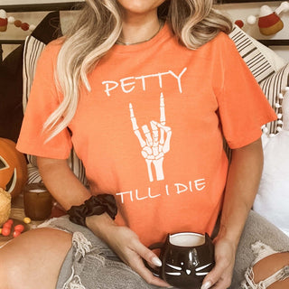 Petty Til I Die Bella Graphic Tee - Limeberry Designs