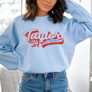 Taylor For President Wholesale Graphic Sweatshirt - Fast Shipping - Limeberry Designs