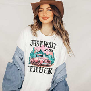 Wait In The Truck Tee - Quick Shipping - Limeberry Designs