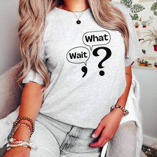 Wait What Bella Graphic Tee - Limeberry Designs