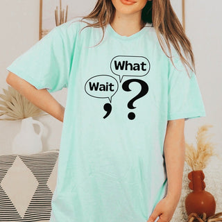 Wait What Bella Graphic Tee - Limeberry Designs