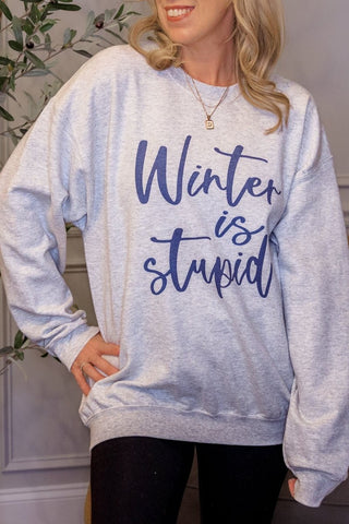 Winter Is Stupid Crew Sweatshirt - Limeberry Designs