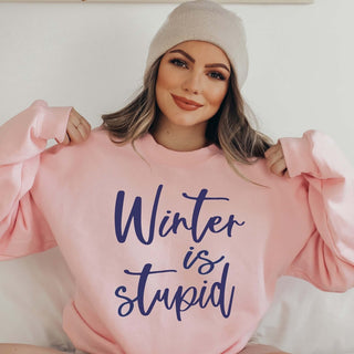 Winter Is Stupid Wholesale Graphic Sweatshirt - Fast Shipping - Limeberry Designs