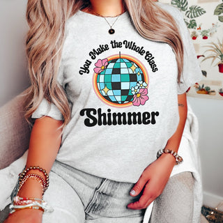 You Make the Whole Class Shimmer Bella Graphic Tee - Limeberry Designs