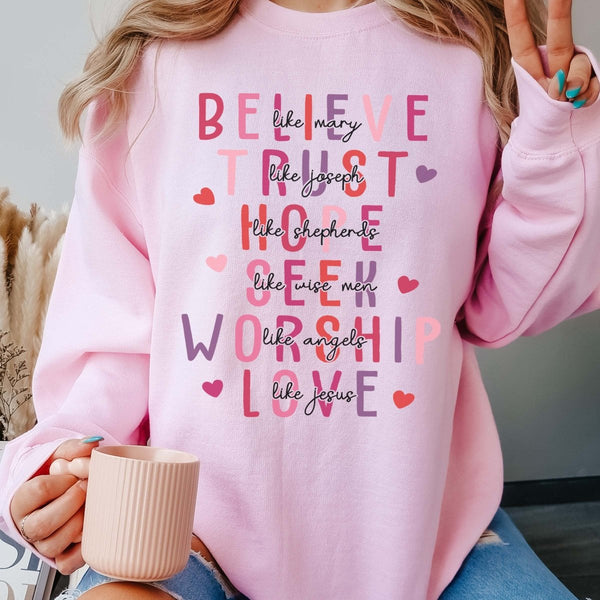 Believe Trust Hope Seek Love like Jesus Crew Sweatshirt - Limeberry Designs  T-Shirt Retail