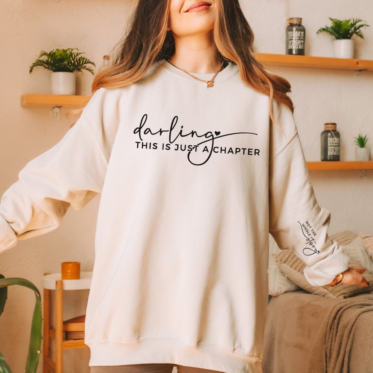 Darling This is Just a Chapter - Not the Whole Story Sleeve Crew Sweatshirt - Limeberry Designs