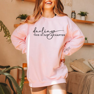 Darling This is Just a Chapter - Not the Whole Story Sleeve Crew Sweatshirt - Limeberry Designs