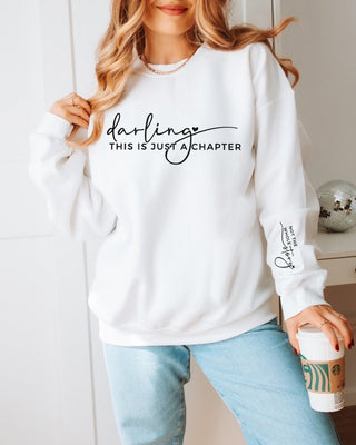 Darling This is Just a Chapter - Not the Whole Story Sleeve Crew Sweatshirt - Limeberry Designs