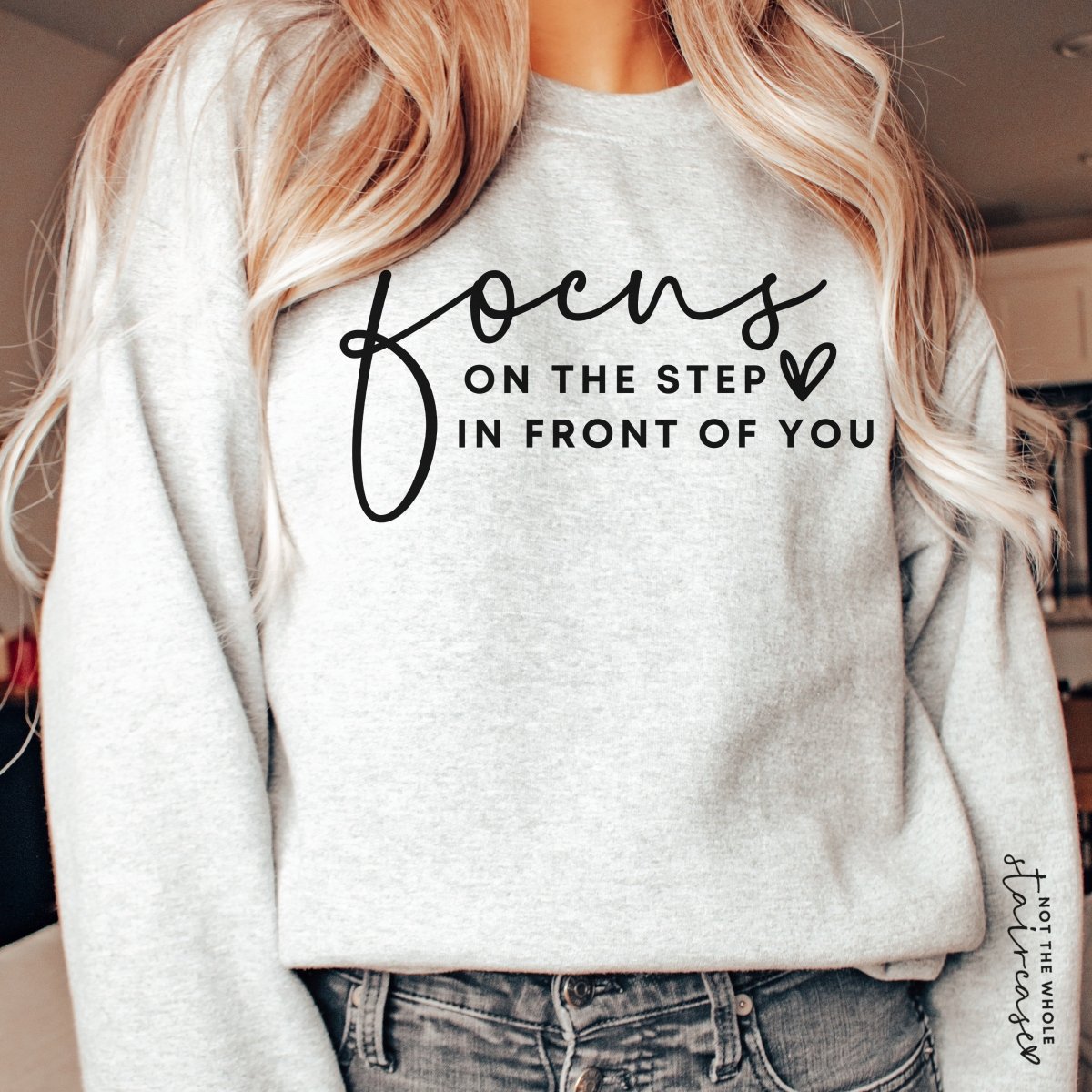 Focus on Step in Front of You - Not Whole Staircase Sleeve Crew Sweatshirt - Limeberry Designs