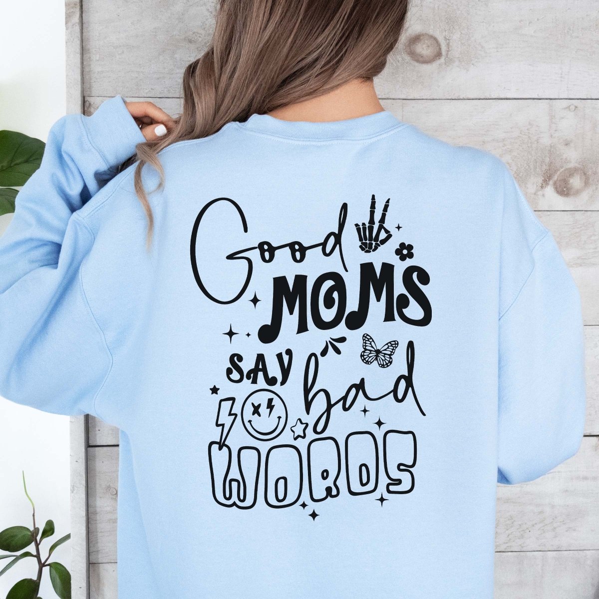 Good Moms say bad words | Back Design Crew Sweatshirt - Limeberry Designs