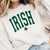 Irish With Shamrock Green Crewneck Sweatshirt - Limeberry Designs