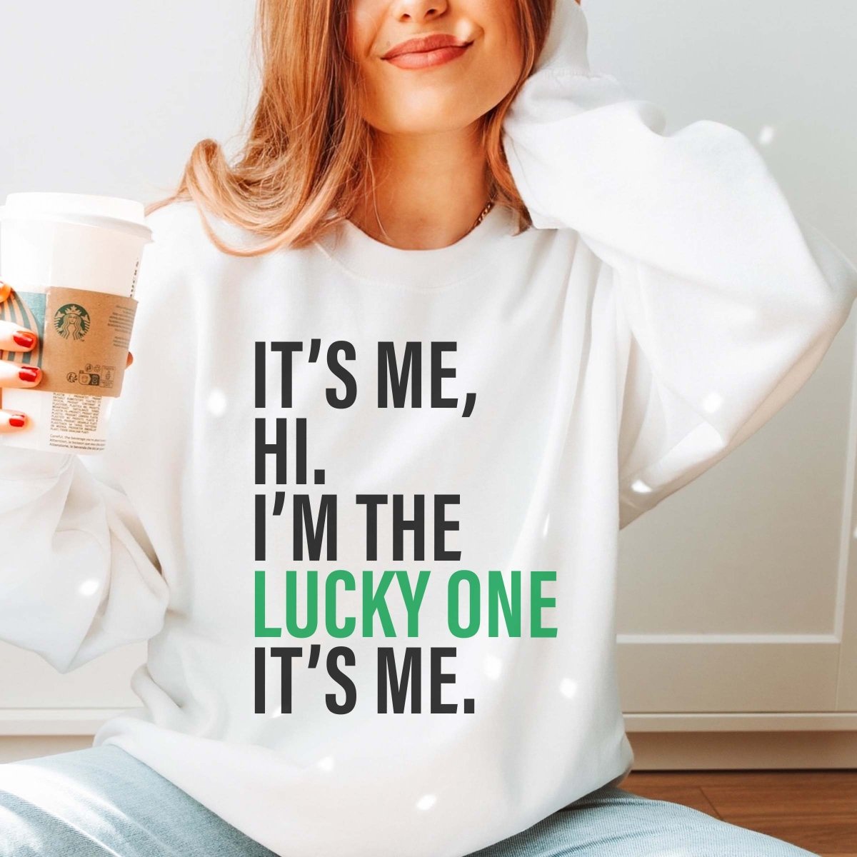 It's Me I'm The Lucky One Sweatshirt - Limeberry Designs