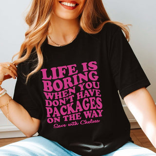 Life Is Boring Pink - Save with Chelsea Tee - Limeberry Designs