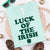 Luck of the Irish Tee - Limeberry Designs